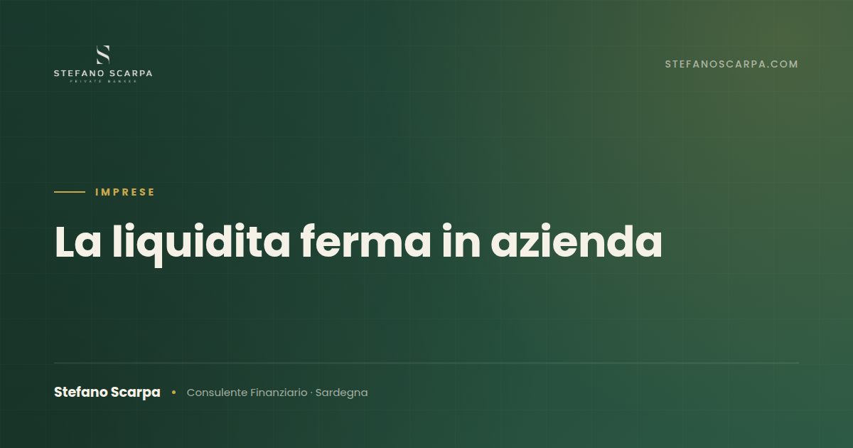 Liquidità ferma sul conto corrente aziendale e il suo costo